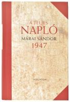 Márai Sándor: A teljes napló 1947. Bp., 2007, Helikon. Kiadói kartonált papírkötés.