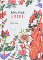Plath, Slyvia: Ariel. Madrid, 2020, Nordicalibros. Sara Morante illusztrációival. Angol, spanyol kétnyelvű kiadás. Kiadói kartonált kötés, jó állapotban.