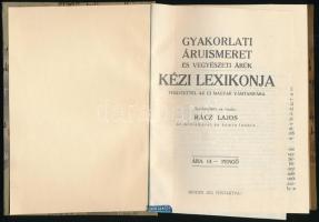 Rácz Lajos: Gyakorlati áruismeret és vegyészeti árúk kézi lexikonja. Tekintettel az új magyar vámtar...