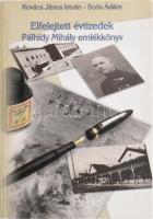 Kovács János István - Soós Ádám: Elfelejtett évtizedek - Pálhidy Mihály emlékkönyv. Hatvan, 2001, Pálhidy Mihály Hagyományőrző Polgári Egyesület. Kiadói papírkötés, kissé kopottas állapotban, sok vasúti témával.