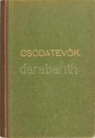 Dr. Müller Vilmos: Csodatevők. Hatvankét képpel. Az otthon könyvtára. Budapest, é.n. ,Singer és Wolfner Irodalmi Intézet Rt. Kiadói egészvászon kötés. (Orvosi esetek , felfedezések)