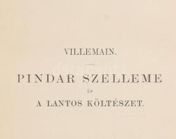 Villemain, [Abel-François]: Pindar szelleme és a lantos költészet a népek erkölcsi és vallási emelkedettségéhez való vonatkozásaiban. Ford. Csiky Gergely.  Bp. 1887, MTA. 3 lev., 484 l. Kiadói vászonkötésben, gerincen kis sérüléssel . Tulajdonosi névbejegyzéssel