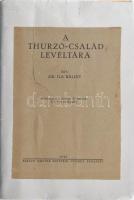 Dr. Ila Bálint: A Thurzó-család levéltára. Bp.,1932, Kir. M. Egyetemi Nyomda. Ragasztott kiadói papírkötés, DEDIKÁLT példány.