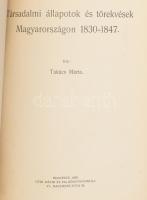 Takács Mária: Társadalmi állapotok és törekvések Magyarországon 1830-1847.
Budapest, 1909. Löbl Dáv...