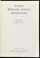 Erdei K.-Keveházi K. (szerk.): Ecsedi Báthory István meditációi
Budapest, 1984 MTA. 312. Kiadói pap...
