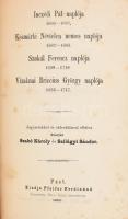 Inczédi Pál naplója 1660-1697. - Késmárki Névtelen nemes naplója 1682-1683. - Szakál Ferencz naplója...