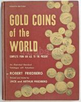 Robert Friedberg: Gold Coins of the World - Complete from 600 A.D. to the Present. - 4. kiadás. Használt jó állapotban