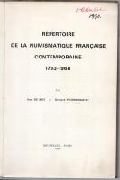 Jean de Mey - Bernard Poindessault: Repertoire de la Numismatique Francaise contemporaine 1793-1968. Imprimerie Cultura, Wetteren, 1969. A gerinc ragasztása elengedett.