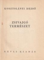 Kosztolányi Dezső:
Zsivajgó természet. [Humoreszkek.]
(Budapest), [1930]. Révai kiadás (ny.). 101 ...