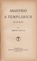 Krúdy Gyula:
Aranyidő - A templárius. Két kisregény.
Budapest, 1926. Grill Károly Könyvkiadóvállal...