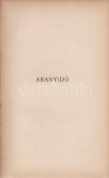 Krúdy Gyula:
Aranyidő - A templárius. Két kisregény.
Budapest, 1926. Grill Károly Könyvkiadóvállal...
