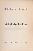 Lóránth László:
A Fekete Malom. [Regény.] (Dedikált.)
[Budapest, 1939]. Renaissance kiadás (Bokor ...