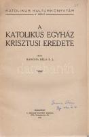 Bangha Béla:
A katolikus egyház krisztusi eredete.
Budapest, 1923. Magyar Kultúra (Pallas Rt. ny.)...