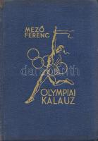 Mező Ferenc: Olympiai kalauz. Kelemen Kornél előszavával. Budapest, 1936. Királyi Magyar Egyetemi Nyomda. 318 + [2] + [32] p. (a berlini olimpia programismertetője) + 16 t. (kétoldalas táblákon fotóanyag) + 2 melléklet (kihajtható és kétoldalas táblázat). Egyetlen kiadás. Az 1928. évi Amszterdami Olimpiai Játékok művészeti versenyeiben aranyérmet nyert Mező Ferenc sporttörténész új, aktualizált ,,Olympiai kalauz''-a a küszöbön álló Berlini Nyári Olimpiai játékok alkalmából röviden összefoglalja az ókori olimpiai játékok történetét, méltatja az olimpiai gondolatot, majd törzsanyagként közli az újkori nyári és téli olimpiai játékok versenyszámait és eredményeit Athéntól Garmisch-Partenkirchenig. A kihajtható és kétoldalas mellékleten a versengő nemzetek egyesített éremtáblázata, illetve az egyes sportágakban tapasztalható fejlődés táblázata. A kötetbe fűzve a másfél hónapon belül esedékes Berlini Olimpia programfüzete, melyben az olvasó rögzítheti a megszülető eredményeket. Aranyozott, illusztrált kiadói egészvászon kötésben. Jó példány.