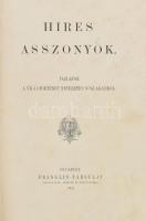 Híres asszonyok. Vázlatok a világtörténet nevezetes nőalajairól. Bp., 1900, Franklin-Társulat, XV+348+4 p. Kiadói selyem kötéls sérült, hiányos gerinccel. egészoldalas fekete-fehér illusztrációkkal, aranyozott lapélekkel.