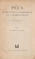 Szőnyi Ottó:
Pécs. Útmutató a városban, a környéken és a Mecsekben.
Pécs, [1925 körül]. Danubia (D...