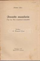 Plattner, Félix[-Alfred]:
Jezsuita mandarin. (Egy lap Kína misszióinak történetéből.) Fordította Wa...