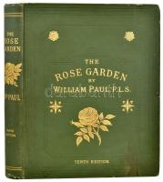 Paul, William.: The Rose Garden in Two Divisions. Division I. Embracing the History and Poetry of the Rose, the Formation of the Rosarium. Division II. Containing an Arrangement, in Natural Groups ...London, 1903 Simpkin, Marshall, Hamilton, Kent Aranyozott egészvászon kötésben, számos illusztrációval