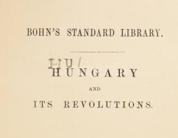 Horner, Susan: Hungary and Its Revolutions from the Earliest Period to the Nineteenth Century. With ...