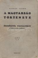 Vicsay Lajos:
A magyarság története ősidőktől napjainkig. A történettanítás kézikönyve. I-II. kötet...