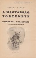 Vicsay Lajos:
A magyarság története ősidőktől napjainkig. A történettanítás kézikönyve. I-II. kötet...
