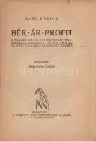 Marx, [Karl] Károly:
Bér - ár - profit. A Nemzetközi Munkásszövetség főtanácsának Londonban, 1865 j...