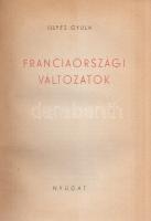 Illyés Gyula:
Franciaországi változatok. [Karcolatok.]
(Budapest, 1947). Nyugat Könyvkiadó (Révai ...