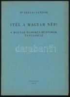 Dr. Szalai Sándor: Ítél a magyar nép! A magyar háborús bűnperek tanulságai. Bp., 1946, felelős kiadó: Rácz Endre.. Papírborítóval