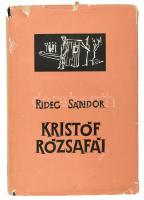 Rideg Sándor: Kristóf rózsafái. Bp., 1960, Táncsics. DEDIKÁLT! Kiadói félvászon kötés, jó állapotban, kissé sérült papírborítóval