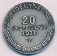 Iván István (1905-1968) 1971. &quot;Az Állami Déryné Színház 20. évfordulójára&quot; ezüstpatinázott bronz emlékérem (50mm) T:XF