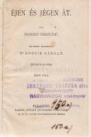 Nansen, Fridtjof: Éjen és jégen át. Rövidítve fordította: Brózik Károly. Számos képpel. 1-2. rész. [Teljes, egybekötve.] Budapest, [1898]. Lampel Róbert - Wodianer F. és Fiai (Franklin-Társulat ny.) 1 t. (címkép) + 77 + [3] p.; 79 + [1] p. Első kiadás. Beszámoló Fridtjof Nansen (1861-1930) norvég sarkkutató 1893-1896 közötti, az Északi-sarkot célzó felfedezőútjáról. A számos újítással, így például kutyaszános vontatással kísérletező expedíció nem érte ugyan el kitűzött célját, de tengerbiológiai, földrajzi kutatásai így is számottevőek. A munka eredeti nyelven 1897-ben jelent meg, ,,Fram öfver Polarhafvet, Den norska polarfärden 1893-96 címmel. Oldalszámozáson belül az expedíción készült egész oldalas felvételekkel. A címoldalakon régi gyűjteményi bélyegzés és katalógusszám. Korabeli félvászon kötésben, az első kötéstábla alsó sarkán apró kopás. Jó példány.