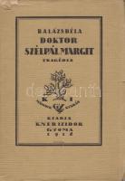 Balázs Béla: Doktor Szélpál Margit. Tragédia három felvonásban. Gyoma, 1918. Kner Izidor (ny.) 97 + [3] p. Második, átdolgozott kiadás. Balázs Béla első, huszonévesen írt drámáját 1909. április 30-án mutatták be a Nemzeti Színházban, (egyidejűleg a Nyugat kiadója is megjelentette): ám a darab a kedvező kritikusi fogadtatás ellenére csúfosan megbukott a színpadon. A szerző a tapasztalatokból okulva teljesen átdolgozta drámáját. Az első nyomtatott oldalon régi tulajdonosi bejegyzés. Lévay-Haiman 1.274. Tezla 433. Fűzve, Kozma Lajos által illusztrált, enyhén sérült kiadói borítóban. Körülvágatlan, jó példány.