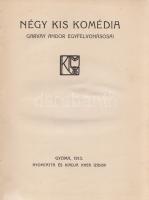 Garvay Andor:
Négy kis komédia. Garvay Andor egyfelvonásosai.
Gyoma, 1913. Nyomtatta és kiadja Kne...