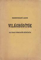 Marschalkó Lajos: Világhódítók. Az igazi háborús bűnösök. München, 1958. (Süli József - Oliver Ledermüller ny., München). 263 + [1] p. Marschalkó Lajos (1903-1968) szélsőjobboldali publicista, szerkesztő történelmi áttekintésében világméretű zsidó összeesküvést vázol. Véleménye szerint a második világháború kirobbantása is az összeesküvők munkája. Az antiszemita tendenciájú világmagyarázat egyszersmind a holokauszt tagadásáig eljut, ám a közkeletű elméletekkel szemben nem annak megtörténtét, hanem arányait vitatja, összességében 600 000-es létszámú zsidó polgári áldozatot ismer el. A szerző számos korábbi műve szerepelt az Ideiglenes Nemzeti Kormány tiltólistáján. Példányunk a dolgozat negyedik kiadásából való. Az alsó lapszéleken halvány foltosság. Fűzve, halványan foltos kiadói borítóban.