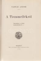 Vadnay Andor:
A Tiszamellékről. Tanulmány az alföldi munkáskérdésről.
Budapest, 1900. Budapesti Hi...