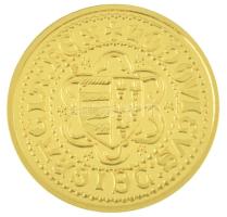 DN "Magyar aranypénzek utánveretben - I. Nagy Lajos aranyforint" aranyozott, jelzett fém e...