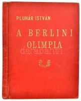 Pluhár István: A berlini olimpia. Az 1936. évi berlini olimpia története - 400 képpel. - Dr. Kelemen Kornél előszavával. Szerk.: Dr. Marjay Frigyes. Bp., 1936, Athenaeum. Rengeteg érdekes fotóval. Kiadói aranyozott egészvászon kötésben. Jó állapotban