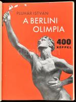 Pluhár István: A berlini olimpia. Az 1936. évi berlini olimpia története - 400 képpel. - Dr. Kelemen...