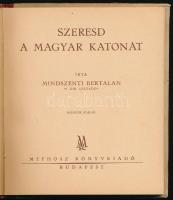 Mindszenti Bertalan: Szeresd a magyar katonát. 2. kiadás. Bp. [é.n.] Mefhosz. 56p. Számos egész olda...