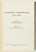 Kiss György: A budapesti várospolitika 1873-1944. Előszót írta Pongrácz Kálmán. Bp., 1954, Jogi és Állami Könyv- és Folyóiratkiadó. 391p. Kiadói egészvászon-kötés.