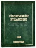 Függetlenségi nyilatkozat 1849. Szerk.: Angi János, G. Szabó Botond, Tóth Béla. Debrecen, 1999., Multiplex Media-Debrecen University Press-Tiszántúli Református Egyházkerült és Debrecen Megyei Jogú Város,(Alföldi Nyomda.) Kiadói plüss kötés, jó állapotban. Számozott (00587./2500.) példány.