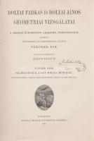 Stäckel, [Paul] Pál - Bolyai Farkas - Bolyai János:
Bolyai Farkas és Bolyai János geometriai vizsgá...