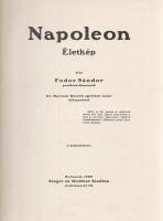 Fodor Sándor:
Napoleon. Életkép. Marczali Henrik előszavával. 15 képmelléklettel.
Budapest, 1909. ...
