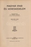 Magyar ipar és kereskedelem. Szerkesztették: Dobsa László és Máriáss Imre.
Budapest, 1942. Magyar I...