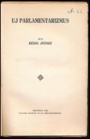 Rédei József: Új parlamentarizmus. Bp., 1913, Politzer Zsigmond és Fia (Uránia-ny.), 165+(3) p. Egye...
