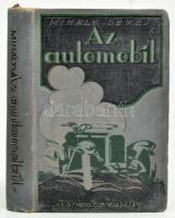 Mihály Dénes: Az automobil, teherautó, motorkerékpár szerkezete, kezelése, vezetése, gyakorlati taná...