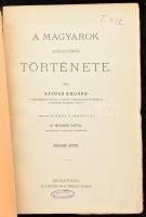 [Sayous, Édouard (1842-1898)] Sayous Eduárd: A magyarok egyetemes története. I-II. köt. Ford.: Dr. M...