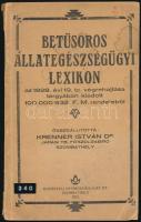 Dr. Krenner István: Betüsoros állategészségügyi lexikon az 1928. évi 19. tc. végrehajtása tárgyában kiadott 100.000/932. F. M. rendeletről. Összeáll.: - - . Szombathely, 1933, Dunántuli Nyomdavállalat Rt., 118+(2) p. Kiadói papírkötés, kissé sérült, foltos, a könyvtesttől elvált borítóval, régi intézményi bélyegzővel.