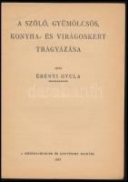 Ébényi Gyula: A szőlő, gyümölcsös, konyha- és virágoskert trágyázása. Növényvédelem és Kertészet Kön...