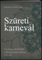 Mészáros József János: Szüreti karnevál. Gyalogos bortúrák a Balaton-felvidéken 1989-2019. Bp., 2019...